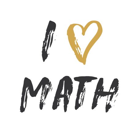 I love Math lettering quote, Hand drawn calligraphic sign. Vector illustration.のイラスト素材