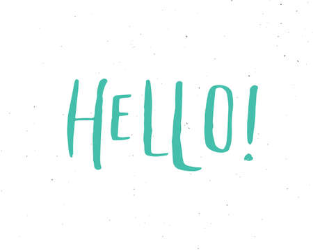 Hello lettering handwritten sign, Hand drawn grunge calligraphic text. Vector illustration.
