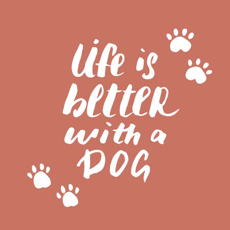Life is better with a dog lettering quote.Positive motivation phrase with dog paw. vector illustration.のイラスト素材