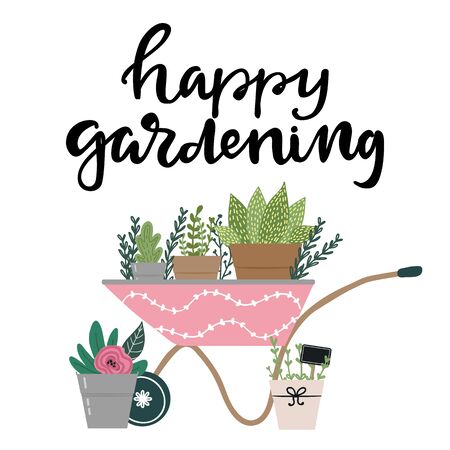 Happy gardening hand drawn lettering and garden wheelbarrow with flowers and leaves and plants in potsのイラスト素材