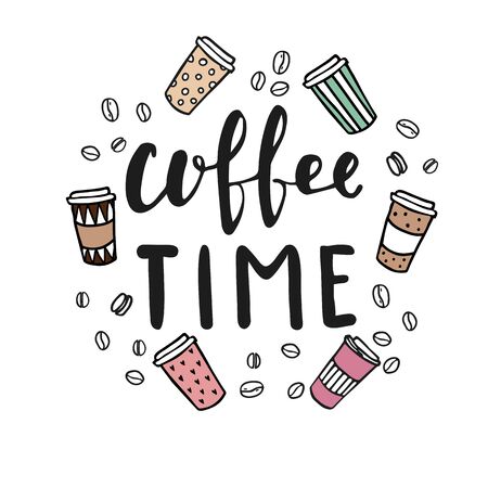 Hand lettering illustration about coffee.Coffee time words and cups to go coffeeのイラスト素材