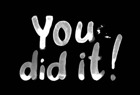 You did it white watercolor lettering drawn in chalk on a chalk board.の写真素材