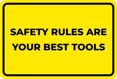 safety sign. safety rules are your best toolsのイラスト素材