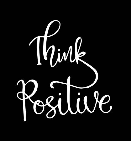 Think positive. Hand drawn typography poster. T shirt hand lettered calligraphic design. Inspirational vector typography. - Vectorのイラスト素材