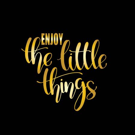 Enjoy the little things - Hand drawn inspirational quote. Vector isolated typography design element. Good for prints,t-shirts, cards, banners. hand lettering posterのイラスト素材