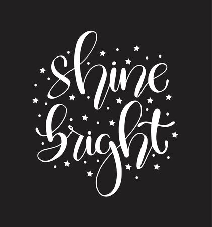 Shine bright, hand lettering inscription, positive quote to poster, printing, greeting card, vector illustrationのイラスト素材