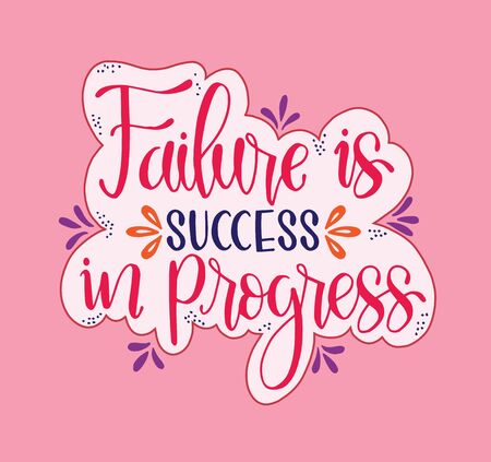 Failure is success in progress, hand drawn typography poster. T shirt hand lettered calligraphic design. Inspirational vector typographyのイラスト素材