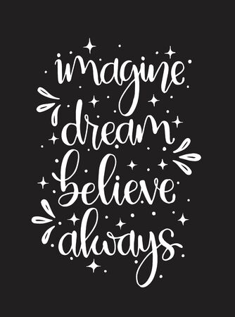 Imagine dream believe always, hand lettering, motivational quoteのイラスト素材