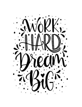 Work hard, dream big hand lettering. Motivational quotesのイラスト素材