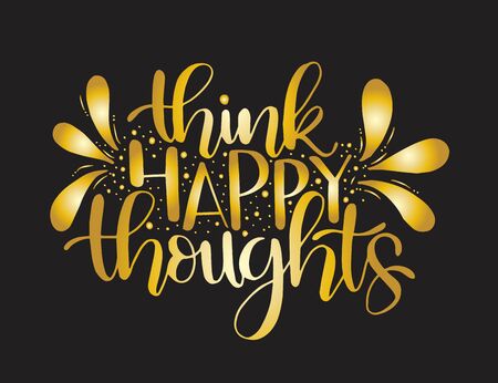 Think happy thoughts. Inspirational quote. Hand drawn illustration with hand letteringのイラスト素材