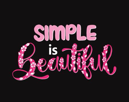 Modern vector lettering. Inspirational hand lettered quote for wall poster. Printable calligraphy phrase. T-shirt print design. Simple is beautifulのイラスト素材