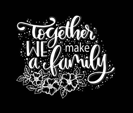 Together we make a family. Hand lettering quoteのイラスト素材
