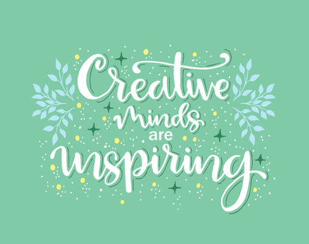 Creative minds are inspiring, hand lettering, motiational quotesのイラスト素材