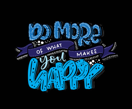 Do more of what makes you happy, hand lettering, motivational quotes, vector illustrationのイラスト素材