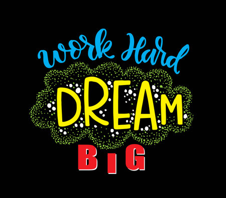 Work hard dream big, hand lettering. Motivational quotesのイラスト素材