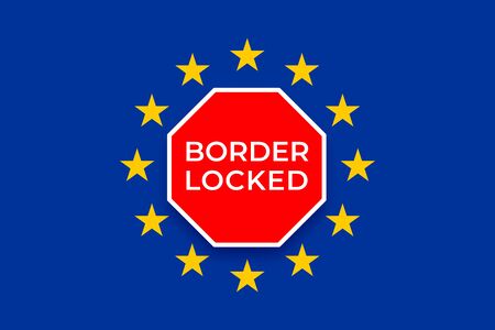 Closed Borders in European Union. Coronavirus COVID-19 outbreak in europe. EU flag with inscription BORDER LOCKEDのイラスト素材