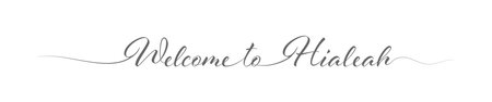 Welcome to Hialeah. Stylized calligraphic greeting inscription in one line. simple styleのイラスト素材