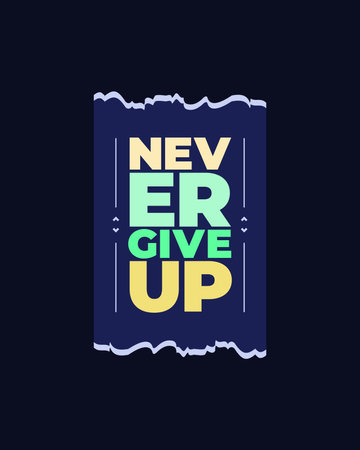 Never give up typography t shirt design  vector quote design | No Editableのイラスト素材