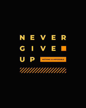 Never give up typography t shirt design nothing impossible vector quote design | No Editable