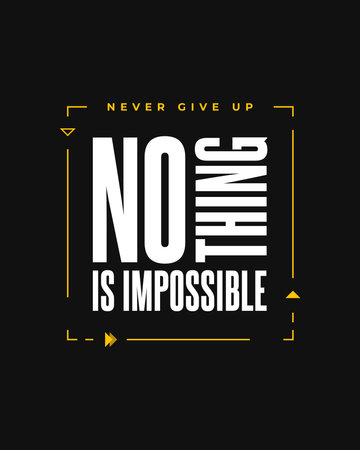 Never give up typography t shirt design nothing impossible vector quote design | No Editableのイラスト素材