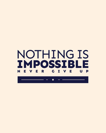 Never give up typography t shirt design nothing impossible vector quote design | No Editableのイラスト素材