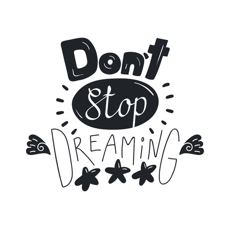 Hand drawn lettering inspirational quote Dont stop dreaming. Isolated objects on white background. Black and white vector illustration. Design concept for t-shirt print, poster, greeting card.のイラスト素材