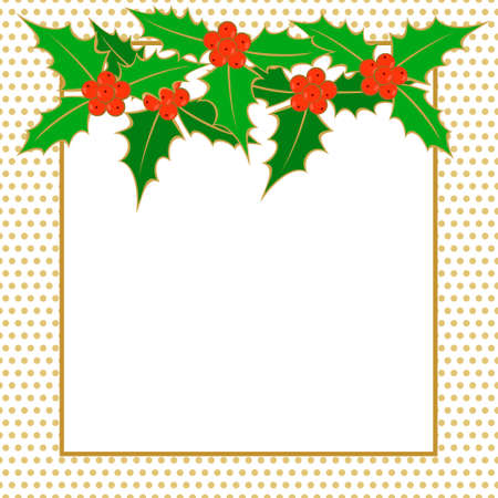 Christmas frame with holly leaves and berries. Polka dot border. Xmas, New Year, winter holidays decorative frame in gold, green and redのイラスト素材