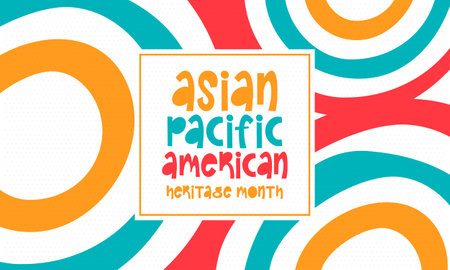 Asian Pacific American Heritage Month. Celebrated in May. It celebrates the culture, traditions and history of Asian Americans and Pacific Islanders in the United States. Vectorのイラスト素材