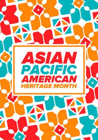 Asian Pacific American Heritage Month. Celebrated in May. It celebrates the culture, traditions and history of Asian Americans and Pacific Islanders in the United States. Posterのイラスト素材