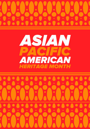 Asian Pacific American Heritage Month. Celebrated in May. It celebrates the culture, traditions and history of Asian Americans and Pacific Islanders in the United States. Posterのイラスト素材