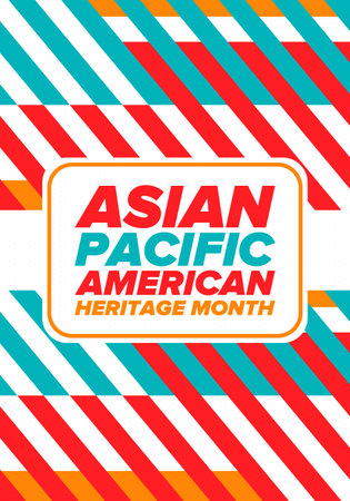 Asian Pacific American Heritage Month. Celebrated in May. It celebrates the culture, traditions and history of Asian Americans and Pacific Islanders in the United States. Posterのイラスト素材