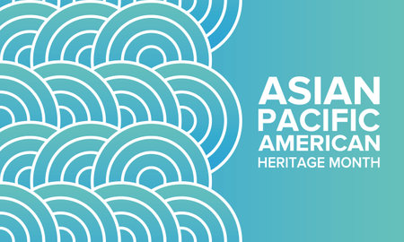 Asian Pacific American Heritage Month. Celebrated in May. It celebrates the culture, traditions and history of Asian Americans and Pacific Islanders in the United States. Posterのイラスト素材