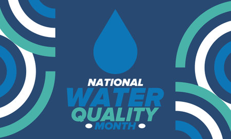 National Water Quality Month in August. Month of studying the water. Origin, save and purify water. High quality water. Celebrated in United States. Poster, card, bannerのイラスト素材