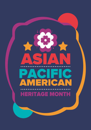 Asian Pacific American Heritage Month. Celebrated in May. It celebrates the culture, traditions and history of Asian Americans and Pacific Islanders in the United States. Posterのイラスト素材