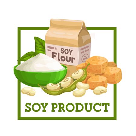 Soy products, flour, soybeans and soymeat isolated food. Vector sprouted pods with beans, pack and bowl with natural flour, green leaves. Tofu cheese or bean curd, coagulating soy milkのイラスト素材