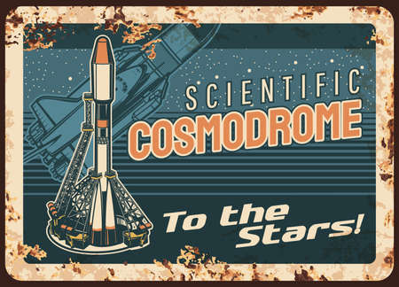 Science cosmodrome vector rusty metal plate. Missile take off spaceport, rocket booster with shuttle on board leaving Earth vintage rust tin sign. Cosmos research space explore mission retro posterのイラスト素材