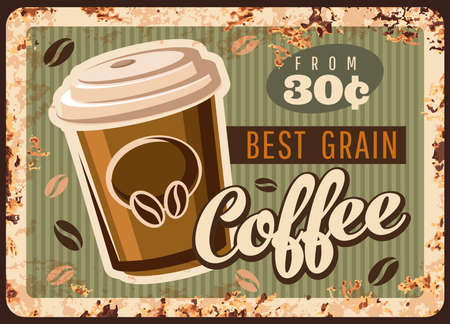 Coffee metal rusty plate, coffee beans and hot drink cup, vector cafeteria or cafe menu. Coffeehouse and coffee shop takeaway drinks, americano in paper cup or hot cappuccino, vintage grunge posterのイラスト素材