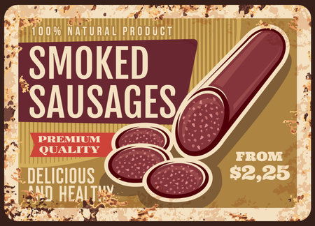 Smoked sausages rusty metal plate, vector vintage rust tin sign of delicious and tasty wurst, store retro poster. Ferruginous price tag for butcher shop production, gourmet delicatessen market mealのイラスト素材