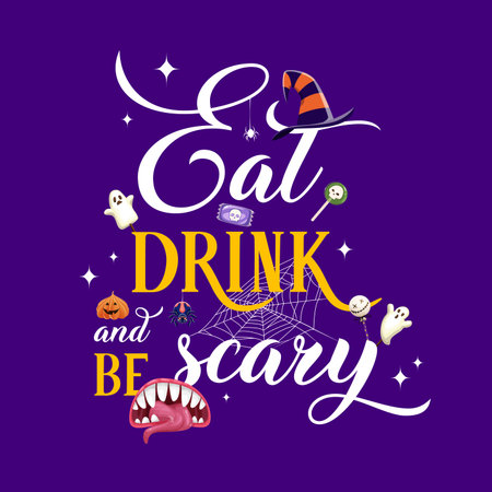 Eat drink and be scary, halloween holiday quote. Cartoon vector funny greeting card with typography, eerie sweets, spooky monster mouth, with hat, pumpkin, spiderweb, cute candy ghosts and lollipopsのイラスト素材