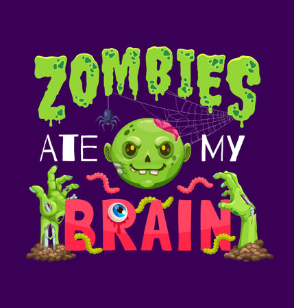 Halloween quote, zombie ate my brain for holiday horror night, vector banner. Halloween greeting card and trick or treat party cartoon spooky zombie head and hands from grave cemetery with spiderwebのイラスト素材