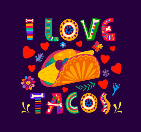 Mexican quote i love tacos, simple yet heartfelt expression of affection for the beloved tex mex culinary delight of Mexico for restaurant menu or apparel print. Colorful vector typography, letteringのイラスト素材