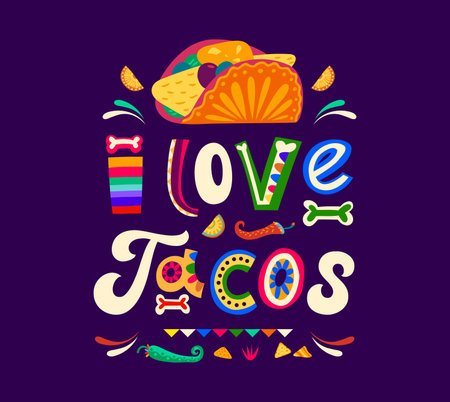 Quote I love Mexican tacos for T-shirt print or banner of Mexico cuisine, vector background. Tex Mex restaurant and Mexican fast food taco sandwich quote with chili and jalapeno pepper, bones and limeのイラスト素材