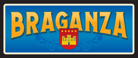 City of Braganza, Portuguese municipality. Vector travel plate or sticker, vintage tin sign, retro vacation postcard or journey signboard, luggage tag. Souvenir card of Portugal, town coat of armsのイラスト素材