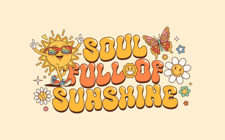 Groovy quote, soul full of sunshine. Vector summer slogan with sun character, orange and yellow letters, daisy flowers and butterfly, embodying optimistic, free-spirited hippie essence of 60s or 70sのイラスト素材