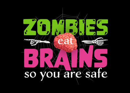 Halloween quote, zombies eat brain so you are safe. Vector funny saying with cartoon skeleton hands, creepy spiderweb and pink human brain. No fear of brain-hungry zombies, humorous message or phraseのイラスト素材