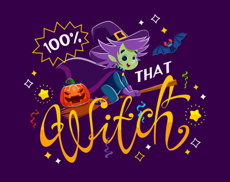 100 percent that witch, Halloween quote. Vector festive typography with cute cartoon hag flying on broom with jack lantern on board and funny bat. Witchy print for spooky season with wickedly funのイラスト素材