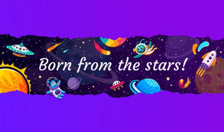 Born from the stars space quote. Cartoon vector cosmic banner with inspirational and adventurous phrase, whimsical outer space planets, comets, ufos, rockets and playful aliens in fantasy, scifi sceneのイラスト素材