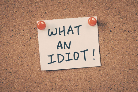 What an idiotの写真素材