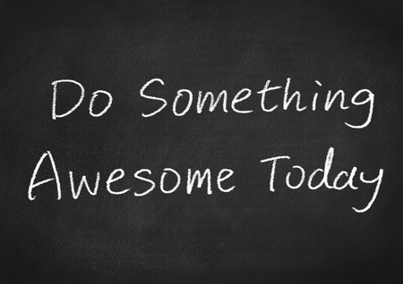 do something awesome todayの写真素材