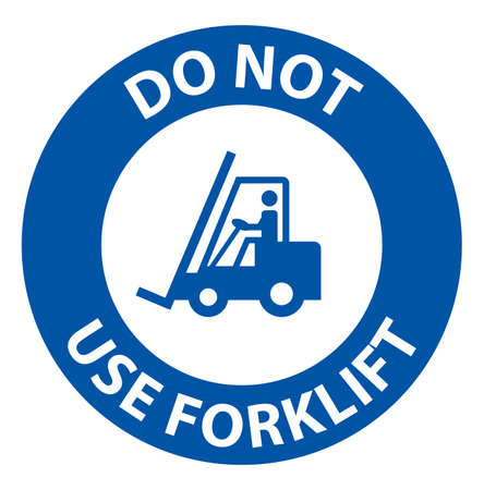 Notice Do Not Use Forklift Sign On White Backgroundのイラスト素材
